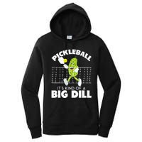 Its Kind Of A Big Dill Funny Pickleball Paddleball Women's Pullover Hoodie