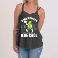 Its Kind Of A Big Dill Funny Pickleball Paddleball Women's Strappy Tank