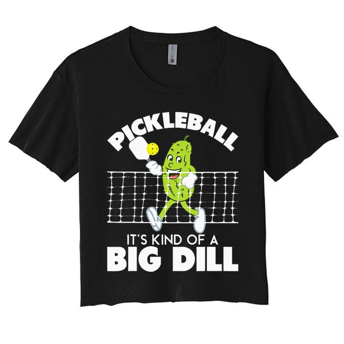 Its Kind Of A Big Dill Funny Pickleball Paddleball Women's Crop Top Tee