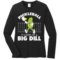 Its Kind Of A Big Dill Funny Pickleball Paddleball Ladies Long Sleeve Shirt