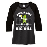 Its Kind Of A Big Dill Funny Pickleball Paddleball Women's Tri-Blend 3/4-Sleeve Raglan Shirt