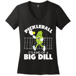 Its Kind Of A Big Dill Funny Pickleball Paddleball Women's V-Neck T-Shirt