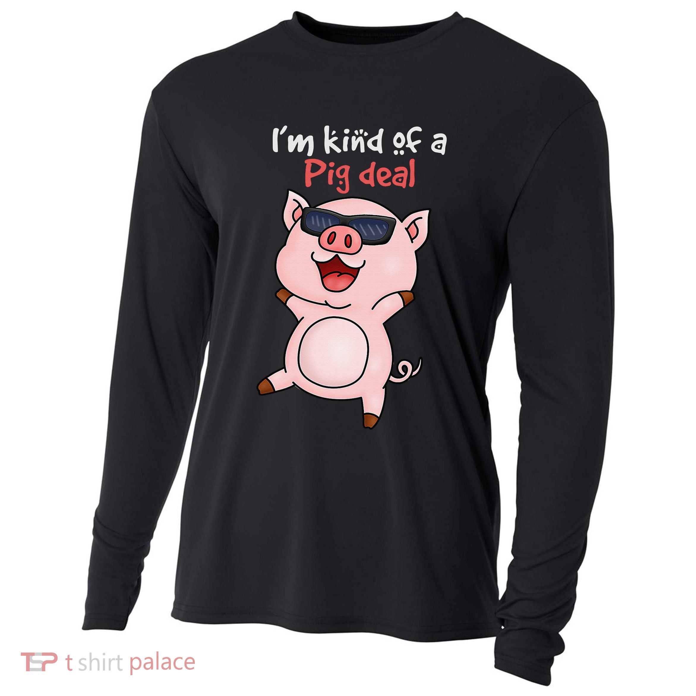 I’m kind of Pig Deal Funny Pig Cooling Performance Long Sleeve Crew