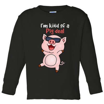 I’m kind of Pig Deal Funny Pig Toddler Long Sleeve Shirt