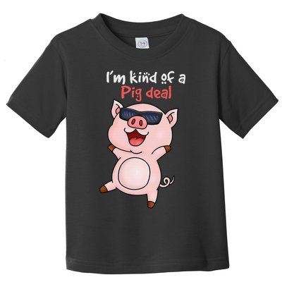 I’m kind of Pig Deal Funny Pig Toddler T-Shirt