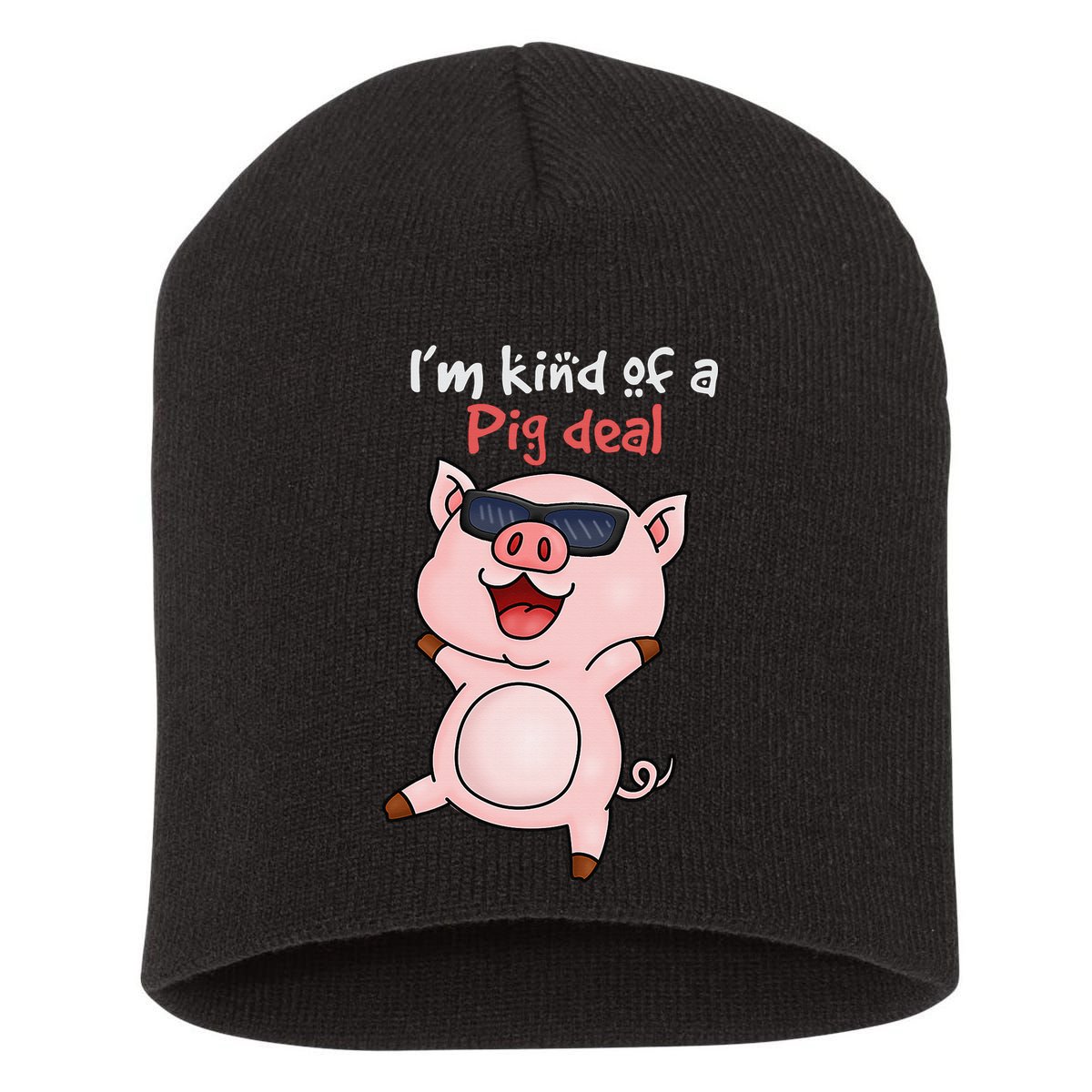 I’m kind of Pig Deal Funny Pig Short Acrylic Beanie