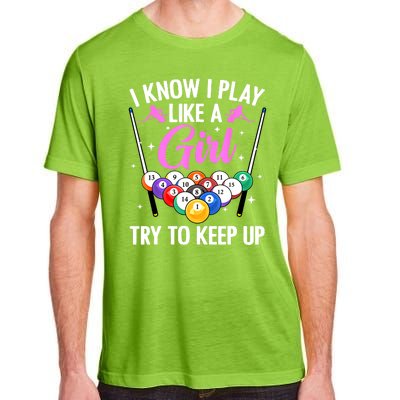 I Know Play Like A Girl Try To Keep Up Pool Billiard Player Gift Adult ChromaSoft Performance T-Shirt