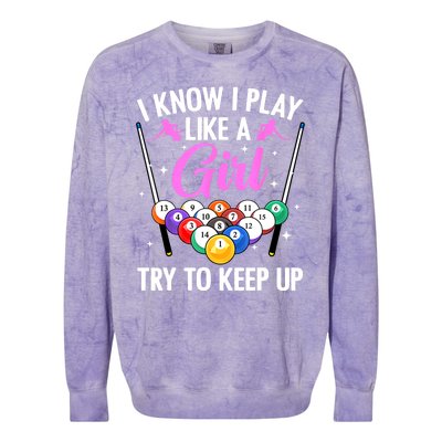 I Know Play Like A Girl Try To Keep Up Pool Billiard Player Gift Colorblast Crewneck Sweatshirt