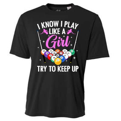 I Know Play Like A Girl Try To Keep Up Pool Billiard Player Gift Cooling Performance Crew T-Shirt