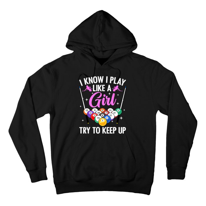 I Know Play Like A Girl Try To Keep Up Pool Billiard Player Gift Hoodie