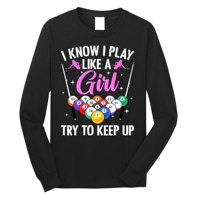 I Know Play Like A Girl Try To Keep Up Pool Billiard Player Gift Long Sleeve Shirt