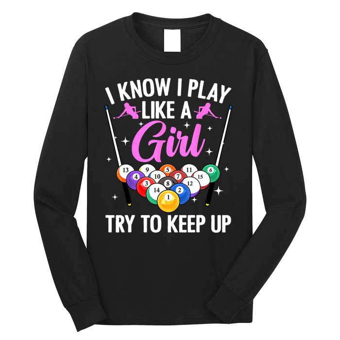 I Know Play Like A Girl Try To Keep Up Pool Billiard Player Gift Long Sleeve Shirt