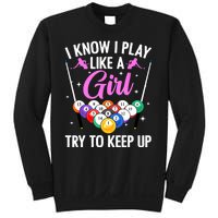 I Know Play Like A Girl Try To Keep Up Pool Billiard Player Gift Sweatshirt