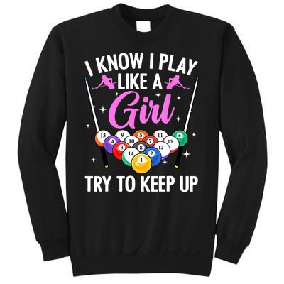 I Know Play Like A Girl Try To Keep Up Pool Billiard Player Gift Sweatshirt