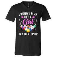 I Know Play Like A Girl Try To Keep Up Pool Billiard Player Gift V-Neck T-Shirt