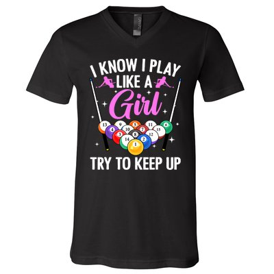 I Know Play Like A Girl Try To Keep Up Pool Billiard Player Gift V-Neck T-Shirt