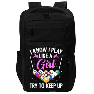 I Know Play Like A Girl Try To Keep Up Pool Billiard Player Gift Impact Tech Backpack