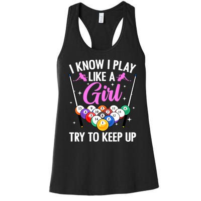 I Know Play Like A Girl Try To Keep Up Pool Billiard Player Gift Women's Racerback Tank