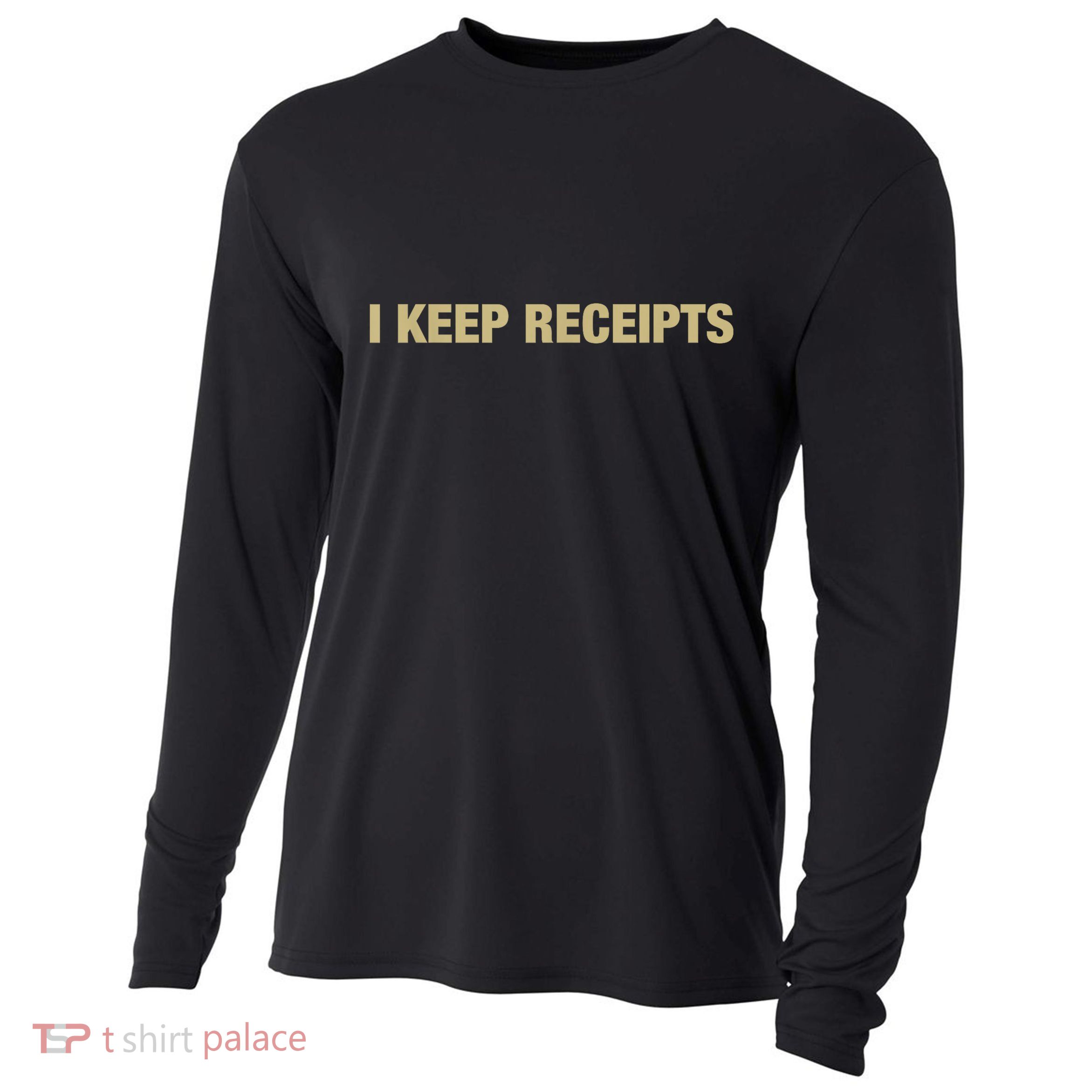 I Keep Receipts Cooling Performance Long Sleeve Crew