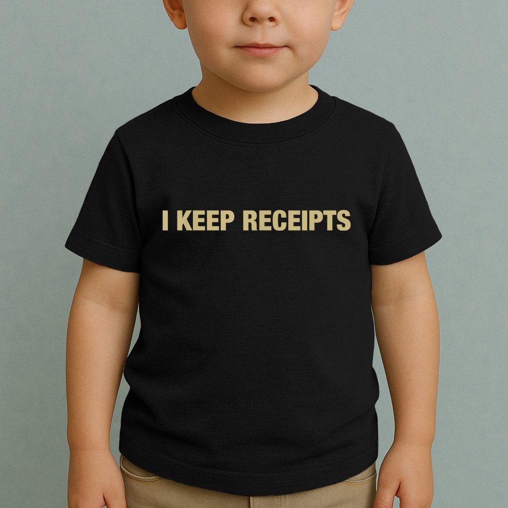 I Keep Receipts Toddler T-Shirt