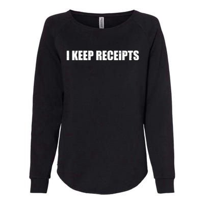 I Keep Receipts Womens California Wash Sweatshirt