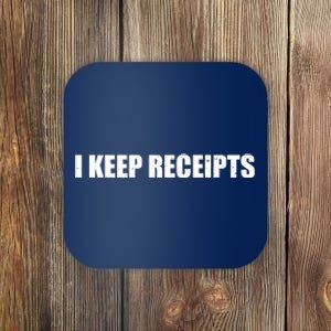 I Keep Receipts Coaster