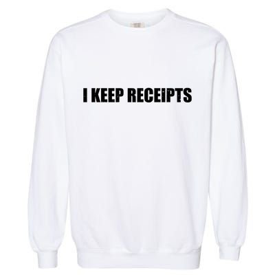 I Keep Receipts Garment-Dyed Sweatshirt