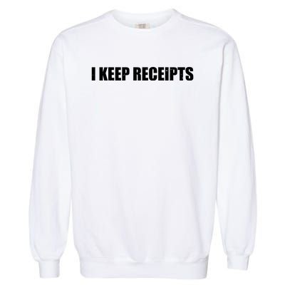 I Keep Receipts Garment-Dyed Sweatshirt