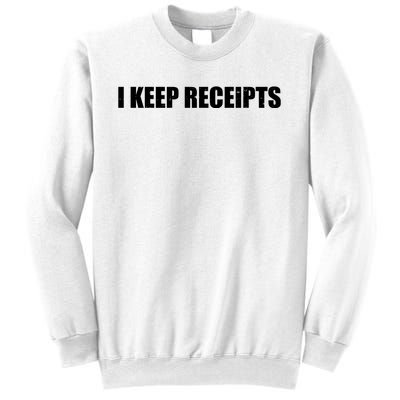 I Keep Receipts Sweatshirt