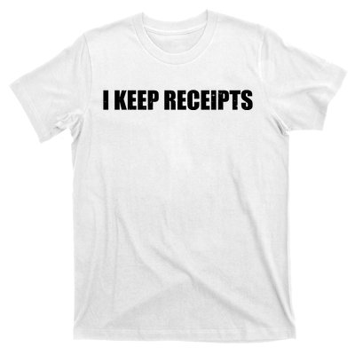 I Keep Receipts T-Shirt