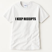 I Keep Receipts Tall T-Shirt