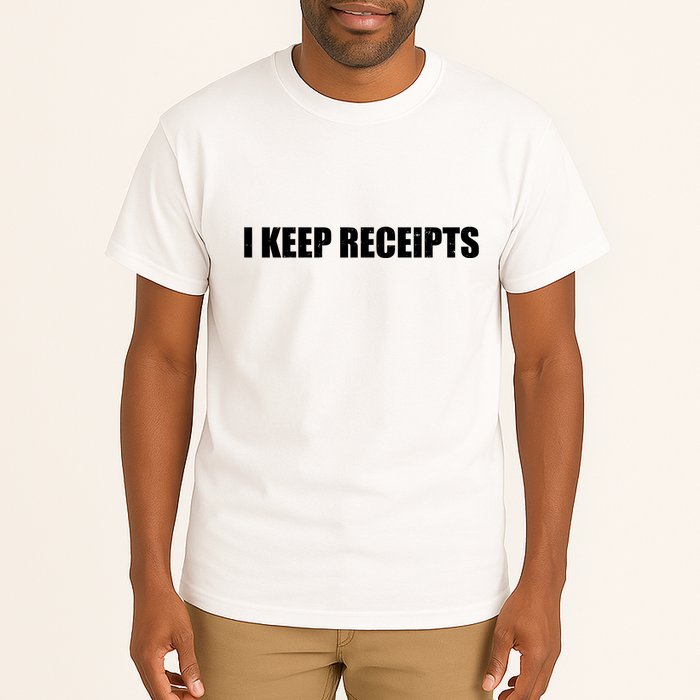 I Keep Receipts Tall T-Shirt