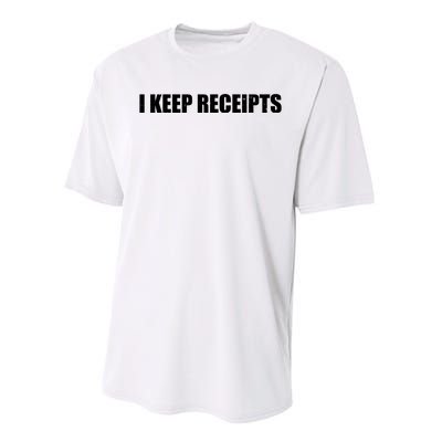 I Keep Receipts Performance Sprint T-Shirt