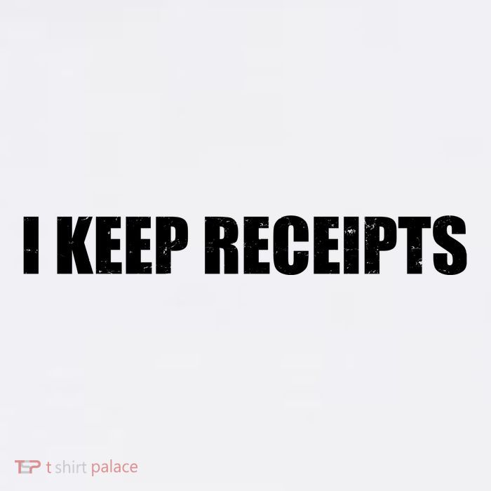 I Keep Receipts Premium T-Shirt