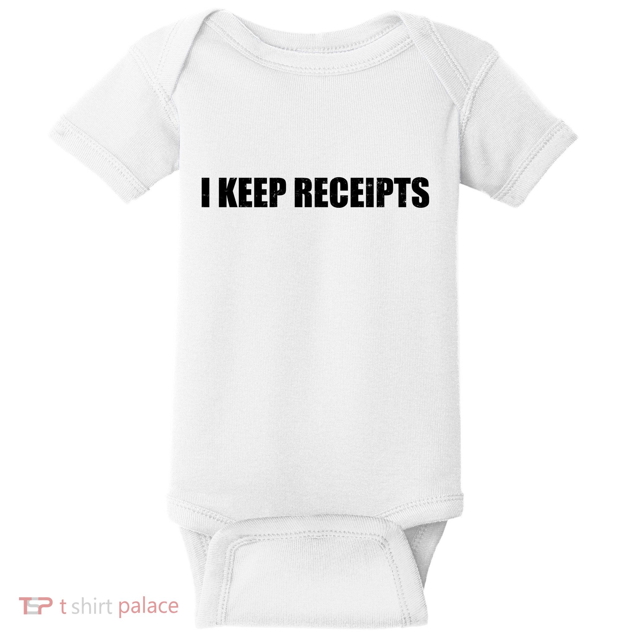 I Keep Receipts Baby Bodysuit