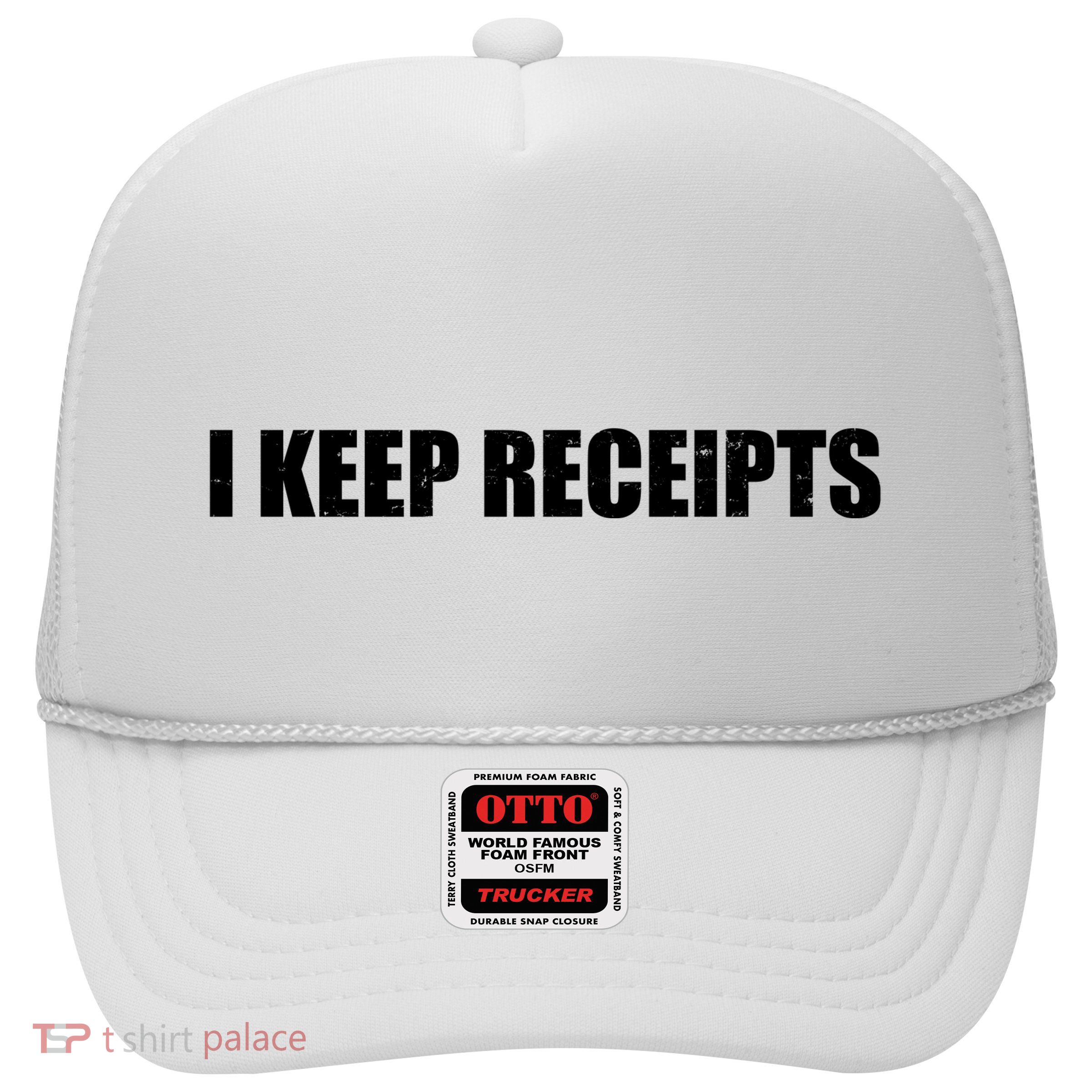 I Keep Receipts Trucker Hat