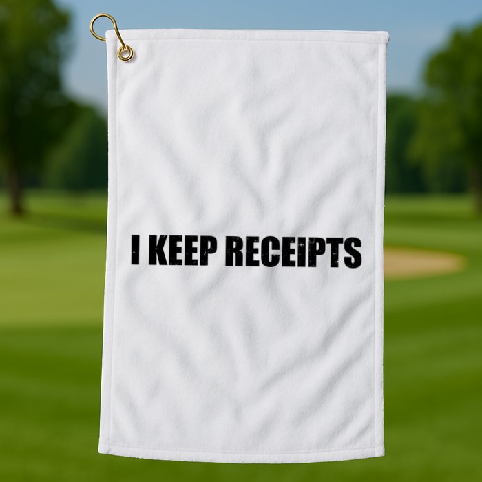 I Keep Receipts Golf Towel