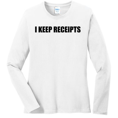 I Keep Receipts Ladies Long Sleeve Shirt