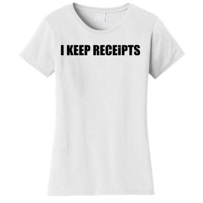 I Keep Receipts Women's T-Shirt