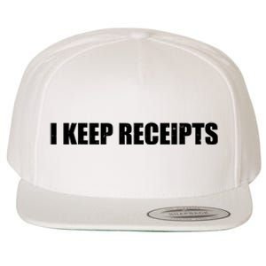 I Keep Receipts Wool Snapback Cap