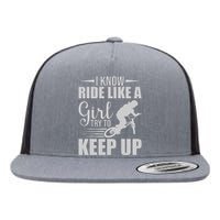 I Know Ride Like A Girl Try To Keep Up Gift Funny Cycling Flat Bill Trucker Hat