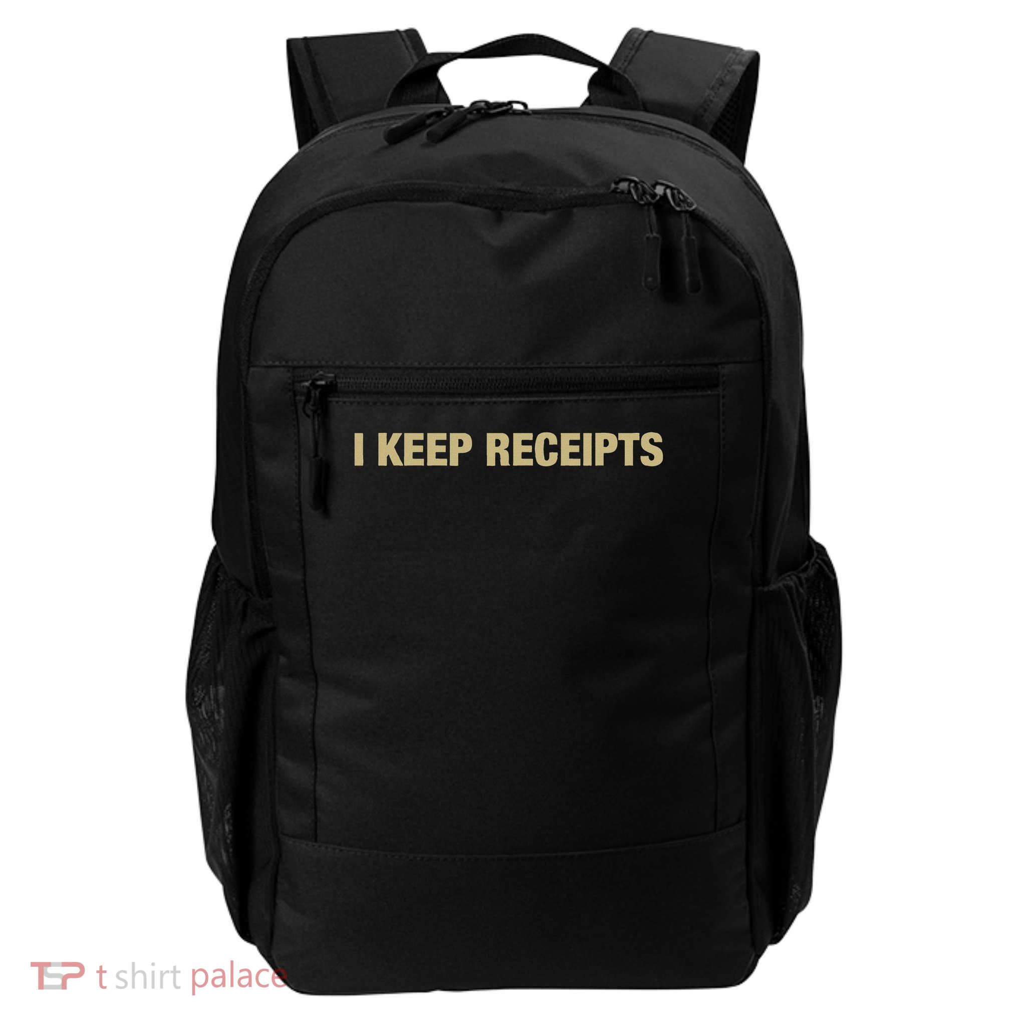 I Keep Receipts Daily Commute Backpack