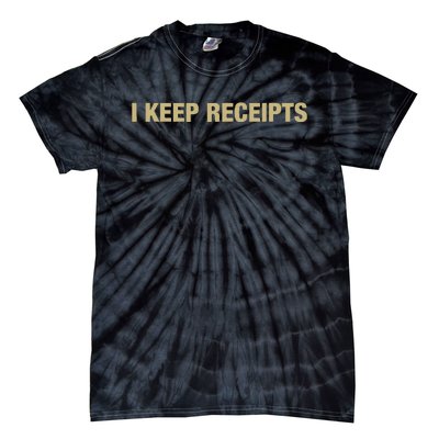 I Keep Receipts Tie-Dye T-Shirt