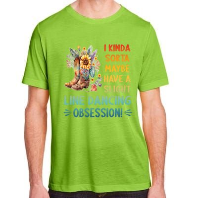 I Kinda Sorta Maybe Have A Slight Line Dancing Obsession Adult ChromaSoft Performance T-Shirt