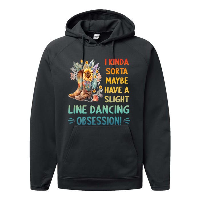 I Kinda Sorta Maybe Have A Slight Line Dancing Obsession Performance Fleece Hoodie