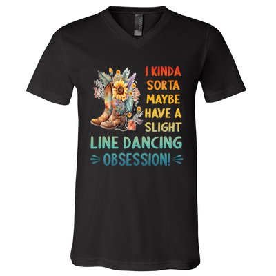 I Kinda Sorta Maybe Have A Slight Line Dancing Obsession V-Neck T-Shirt