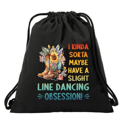 I Kinda Sorta Maybe Have A Slight Line Dancing Obsession Drawstring Bag