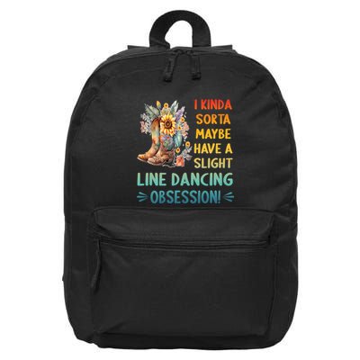 I Kinda Sorta Maybe Have A Slight Line Dancing Obsession 16 in Basic Backpack