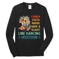 I Kinda Sorta Maybe Have A Slight Line Dancing Obsession Tall Long Sleeve T-Shirt