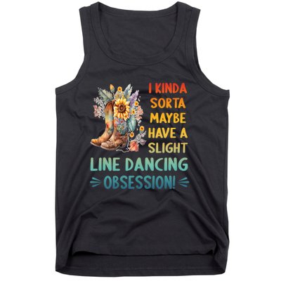 I Kinda Sorta Maybe Have A Slight Line Dancing Obsession Tank Top